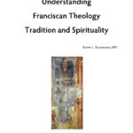 Understanding Franciscan Theology Tradition and Spirituality